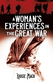 A Woman s Experiences in the Great War
