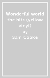 Wonderful world the hits (yellow vinyl)