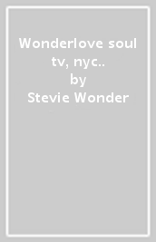 Wonderlove soul tv, nyc..