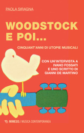 Woodstock e poi... Cinquant anni di utopie musicali