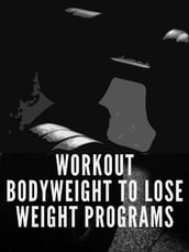 Workout Bodyweight to Lose Weight Programs