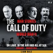 World War II: Ep 6. On Land, in the Air and all at Sea