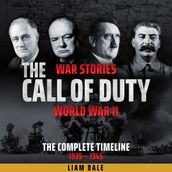 World War II: The Complete Timeline