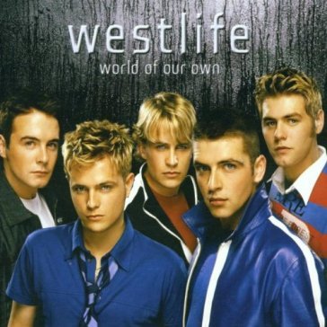 World of our own - Westlife