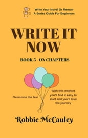 Write it Now. Book 5 - On Chapters