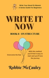 Write it Now. Book 6 - On Structure