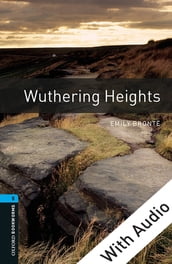 Wuthering Heights - With Audio Level 5 Oxford Bookworms Library