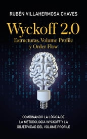 Wyckoff 2.0: Estructuras, Volume Profile y Order Flow