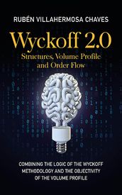 Wyckoff 2.0: Structures, Volume Profile and Order Flow