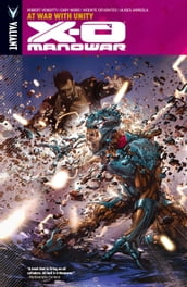 X-O Manowar Vol. 5: At War With Unity