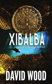 Xibalba - Un avventura di Dane Maddock