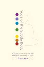 Yoga of the Subtle Body