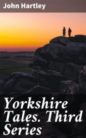 Yorkshire Tales. Third Series