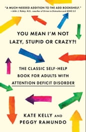You Mean I m Not Lazy, Stupid or Crazy?!