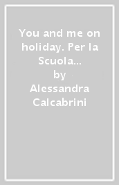 You and me on holiday. Per la Scuola elementare. 3.