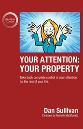 Your Attention: Your Property: Your Property