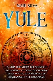 Yule: La guía definitiva del solsticio de invierno y cómo se celebra en la wicca, el druidismo, el cristianismo y el paganismo