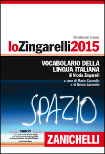 Lo Zingarelli 2015. Vocabolario della lingua italiana.Versione base (volume rilegato + consultazione online 365 giorni) - Nicola Zingarelli