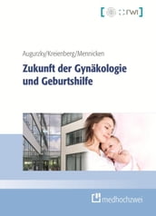 Zukunft der Gynäkologie und Geburtshilfe