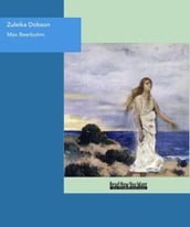 Zuleika Dobson : An Oxford Love Story