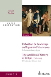 L abolition de l esclavage au Royaume-Uni 1787-1840 : débats et dissensions