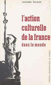 L action culturelle de la France dans le monde