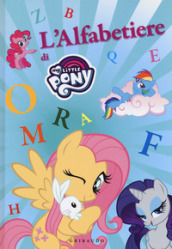 L alfabetiere di My Little Pony. Ediz. a colori