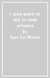 I also want to die in new orleans