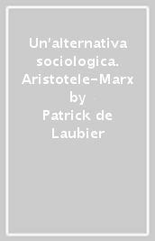 Un alternativa sociologica. Aristotele-Marx
