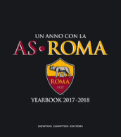 Un anno con la AS Roma. Yearbook 2017-2018