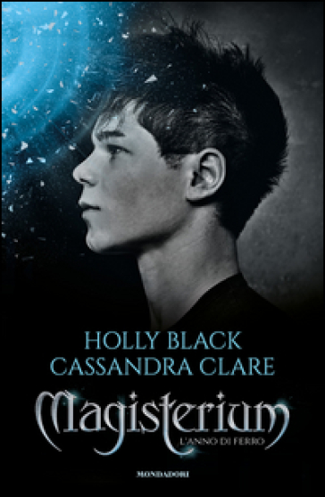 L'anno di ferro. Magisterium. 1. - Holly Black - Cassandra Clare