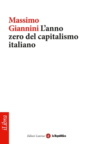 L'anno zero del capitalismo italiano - Laterza - Massimo Giannini - La Repubblica