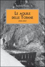 Le aquile delle Tofane. 1915-1917