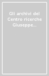 Gli archivi del Centro ricerche Giuseppe Di Vittorio. Inventari