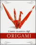 L arte classica degli origami. Con gadget