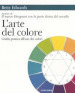 L arte del colore. Guida pratica all uso dei colori