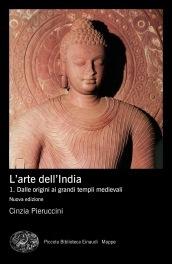 L arte dell India. Nuova ediz.. 1: Dalle origini ai grandi templi medievali