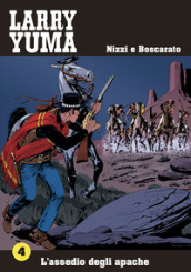 L assedio degli apache. Larry Yuma. 4.