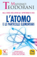 L atomo e le particelle elementari. Dalla scienza degli antichi alle superstringhe di oggi. Manuale per studenti e ricercatori