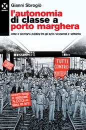 L autonomia di classe a Porto Marghera
