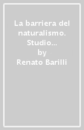 La barriera del naturalismo. Studio della narrativa italiana contemporanea