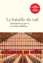 La bataille du rail - Cheminots en grève, écrivains solidaires