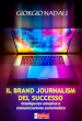 Il brand journalism del successo. Intelligenza emotiva e comunicazione carismatica