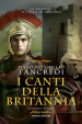 I canti della Britannia. Il Vallo di Adriano. Vol. 2