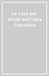 Le case per artisti sull isola Comacina