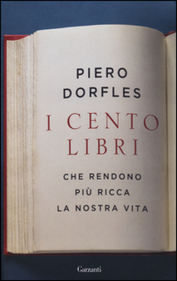 I cento libri che rendono più ricca la nostra vita - Piero Dorfles