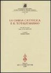 La chiesa cattolica e il totalitarismo. Atti del Convegno (Torino, 25-26 ottobre 2001)