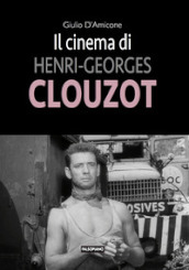 Il cinema di Henri-Georges Clouzot