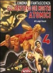 Il cinema di fantascienza sul sentiero dei mostri atomici. 4.