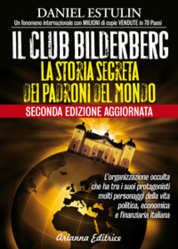 Il club Bilderberg. La storia segreta dei padroni del mondo - Daniel Estulin